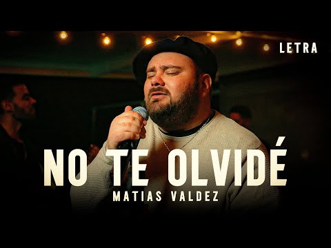 Matias Valdez 🧡 No Te Olvidé 🎤 Letra / Lyric