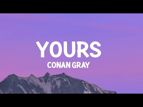Conan Gray - Yours (Lyrics) [1 Hour Version]
