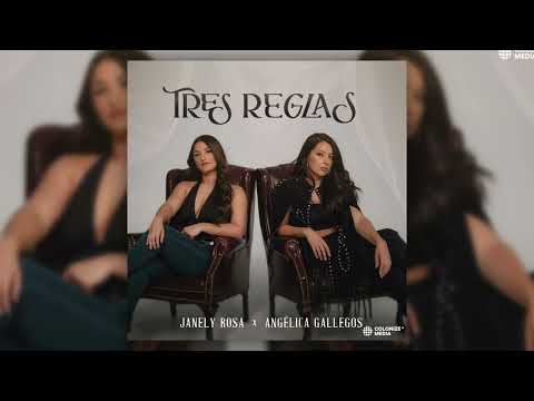 Angélica Gallegos & Janely Rosa - Tres Reglas