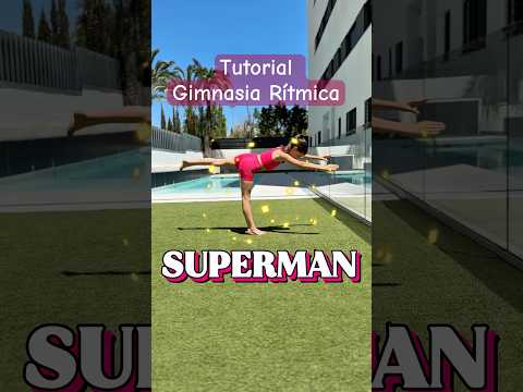 ¡Tutorial de Gimnasia Rítmica! Superman en 3 Pasos