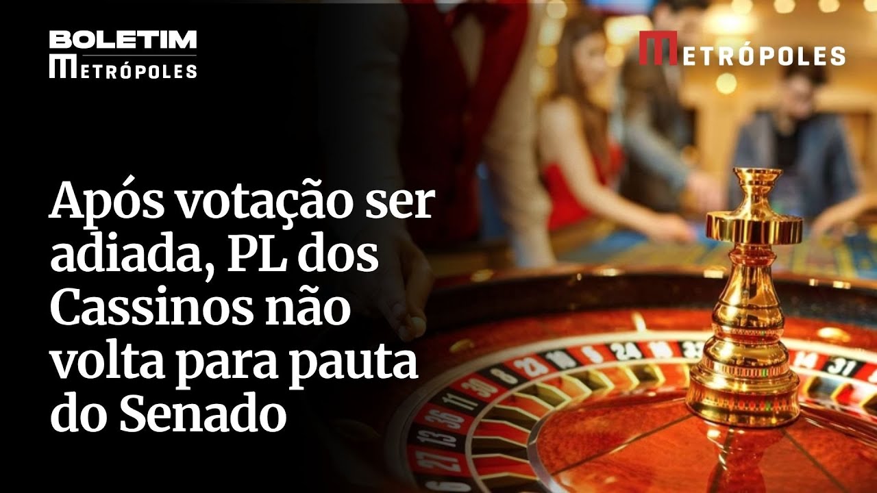 PL dos cassinos não volta para pauta do Senado após votação ser adiada