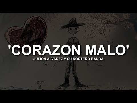 Julion Alvares y su Norteño Banda - Corazón Malo (LETRA / LYRICS)