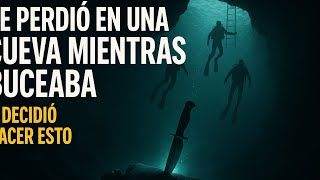 Buzo se pierde en una Cueva… y tomo una Terrible Decisión.
