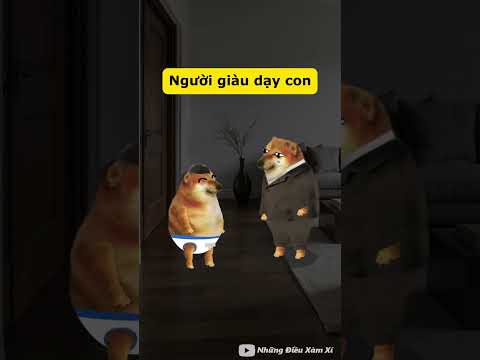 Người giàu dạy con và người nghèo dạy con #cheems