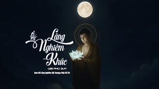 Lăng Nghiêm Khúc | Nhạc Phật Giáo Tĩnh Tâm – Lee Phú Quý | Nam Mô Lăng Nghiêm Hội Thượng Phật Bồ Tát