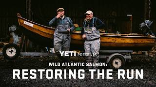 YETI Presents | Wild Atlantic Salmon: Restoring The Run