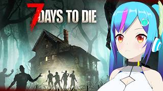 【7days to die/7dtd】#11 だいぶ終盤か～？【TSアンドロイドVtuber】