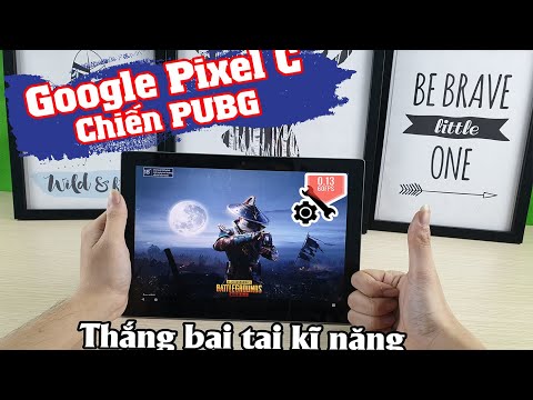 (VIETNAMESE) Chơi thử pubg trên google pixel c và cái kết thật bất ngờ !!!
