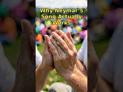 Why Neymar’s Song Actually Works