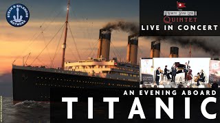 AN EVENING OF TITANIC MUSIC! The White Star Line Quintet: LIVE IN CONCERT!