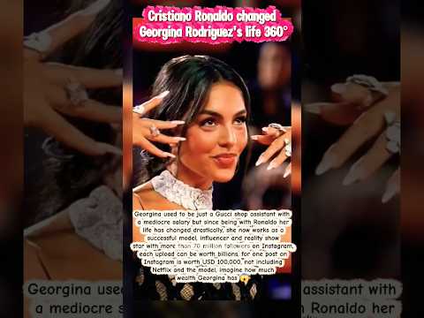 Cristiano Ronaldo changed Georgina Rodriguez's life 360° #shortvideo #georginarodriguez #ronaldo