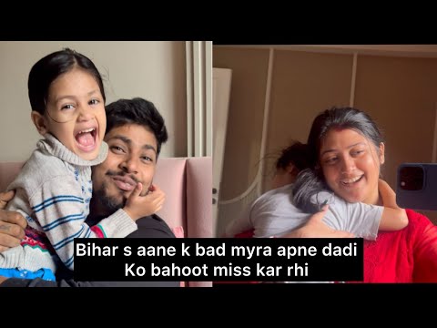 Bihar s aane k bad myra apne dadi ko bahoot miss kar rhi hai😭aaj k din humara life aisa gya