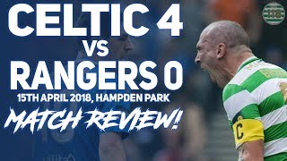 CELTIC 4-0 RANGERS | MATCH REACTION/REVIEW! | Hahahahahahaha.