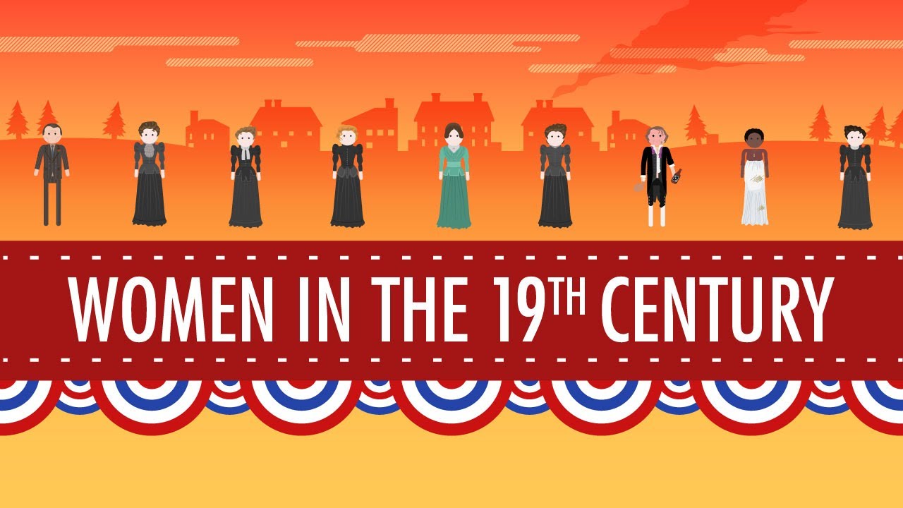Women in the 19th Century: Crash Course US History #16