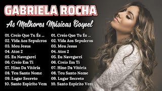 GABRIELA ROCHA - LUGAR SECRETO , ME ATRAIU ,.. | | Novas Canções Gospel 2025 Atualizadas