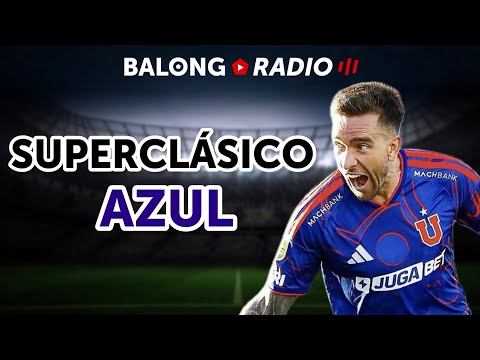La U se quedó con el Superclásico en el Monumental / Colo Colo decepcionó - ep.742 #BalongRadio