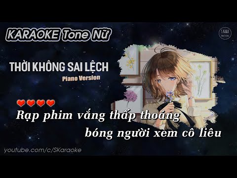 Thời Không Sai Lệch【KARAOKE Tone Nữ】- Ngải Thần | Lời Việt Tiểu Muội Màn Thầu | Piano Ver. | S. Kara