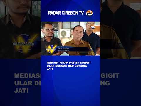 Mediasi Pihak Pasien Digigit Ular Dengan RSD Gunung Jati