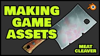 MAKING GAME ASSETS- MEAT CLEAVER