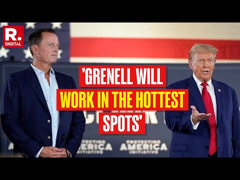 Who Is Richard Grenell, Trump's Presidential Envoy For Special Mission