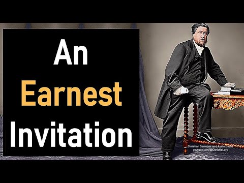 An Earnest Invitation - Charles Spurgeon Sermon