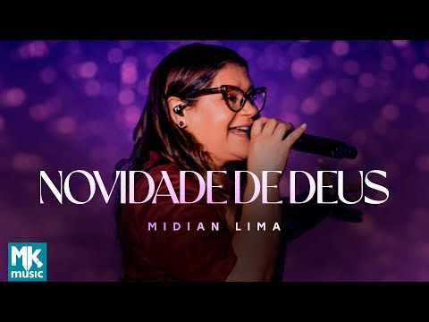 Midian Lima - Novidade de Deus (Ao Vivo) (Clipe Oficial MK Music)