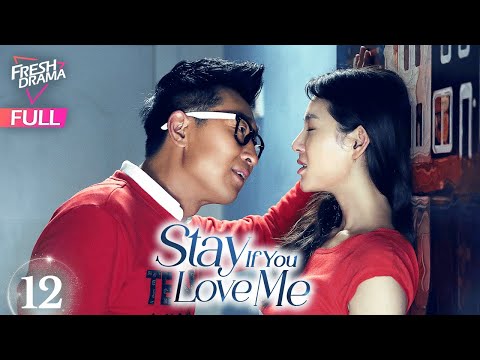 【Multi-sub】Stay If You Love Me EP12 | Lin Yong Jian, Han Xue | 萌夫木子李 | Fresh Drama