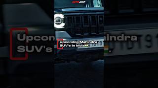 Upcoming Mahindra SUV'S in India 🇮🇳‼️#mahindrascorpio #mahindrathar #mahindra #automobile #india