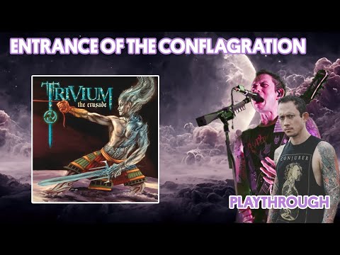 ENTRANCE OF THE CONFLAGRATION (PLAYTHROUGH) | MATT HEAFY (TRIVIUM)