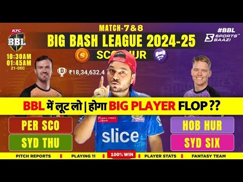 SCO vs HUR Dream11 TODAYS  MATCH Team  SIX vs THU Dream11 Team Prediction KUMAR508 #bbl2024