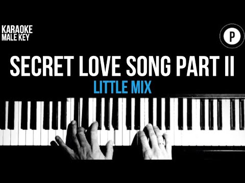 Little Mix – Secret Love Song Part II Karaoke SLOWER Acoustic Piano Instrumental Cover MALE KEY