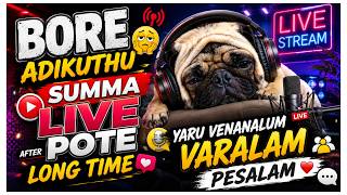 Bore adikuthu summa live pote after long time yaru venunalum varalam pesalam #mangunigamer 