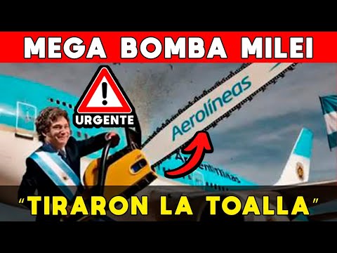 MEGA BOMBA MILEI: “TIRARON LA TOALLA” Y NO PUEDEN CONTRA EL 🚨 K SE RINDEN MOTOSIERRA AEROLÍNEAS