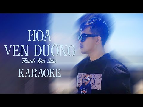 [ KARAOKE ] Hoa Ven Đường – Thành Đại Siêu x Duy Hoàng