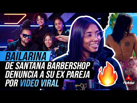 BAILARINA DE SANTANA BARBERSHOP DENUNCIA A SU EX PAREJA (ENTREVISTA EXCLUSIVA)