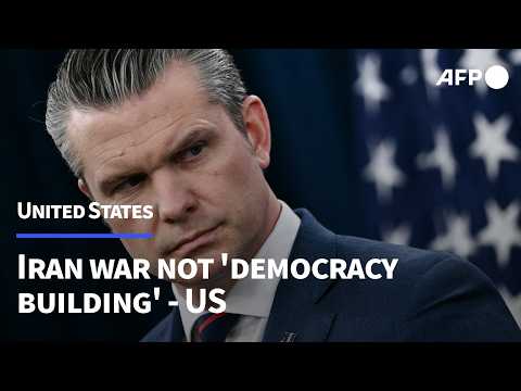 Hegseth says US war against Iran not 'democracy building' | AFP