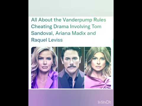 All About the Vanderpump Rules Cheating Drama Involving Tom Sandoval, Ariana Madix and Raquel Leviss