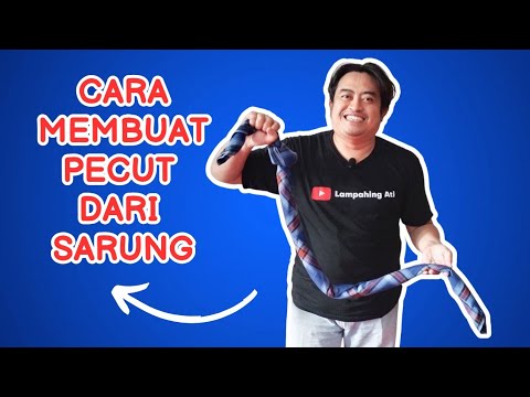 Cara Membuat Pecut dari Sarung (Suara Kenceng) dan Mudah !!