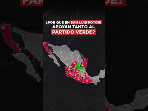 ¿Por qué en San Luis Potosí apoyan tanto al Partido Verde?