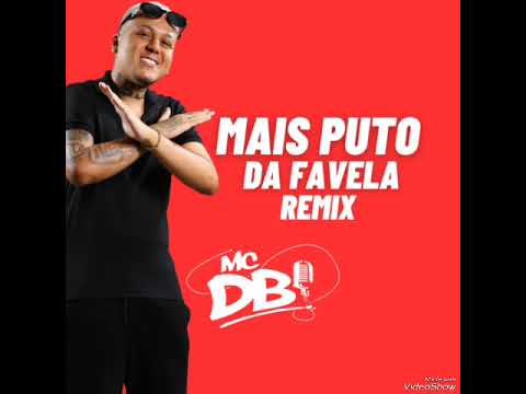 MC DB - MAIS PUTO DA FAVELA ( REMIX ) PL JUNIOR