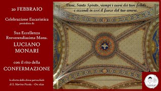 S. Messa con rito della CONFERMAZIONE - 20/02/2022