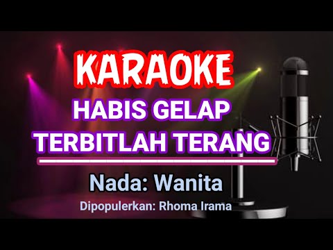 Habis Gelap Terbitlah Terang - Rhoma Irama - Karaoke Nada Wanita