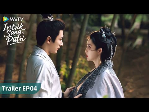 Intrik Sang Putri | Trailer 4 | Liu XueYi,  Meng Ziyi, Gao Han