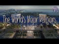Exploring Major World Religions and Philosophies