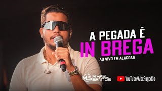 MIKAEL SANTOS A PEGADA AGORA É IN BREGA - AO VIVO EM ALAGOAS