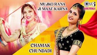 Mujhko Rana Ji Maaf Karna X Chamak Chundadi | Haryanvi Dance Songs | Harynavi Hits