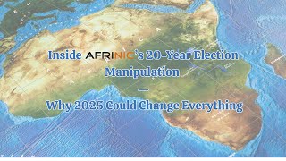 How AFRINIC Elections were Manipulated for two Decades & why 2025 brings New Hope | RIR | Internet