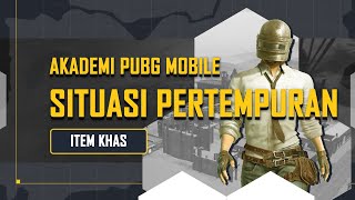 Akademi PUBG MOBILE | Situasi Pertempuran - Item Khas | PUBG MOBILE
