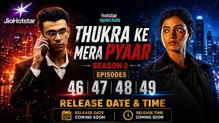 Thukra ke Mera Pyaar Season 2 Episode 46 Release date |Thukra ke Mera Pyaar Season 2 Episode 46 Time
