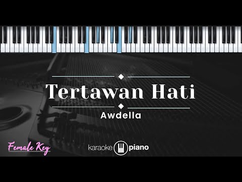 Tertawan Hati – Awdella (KARAOKE PIANO – FEMALE KEY)